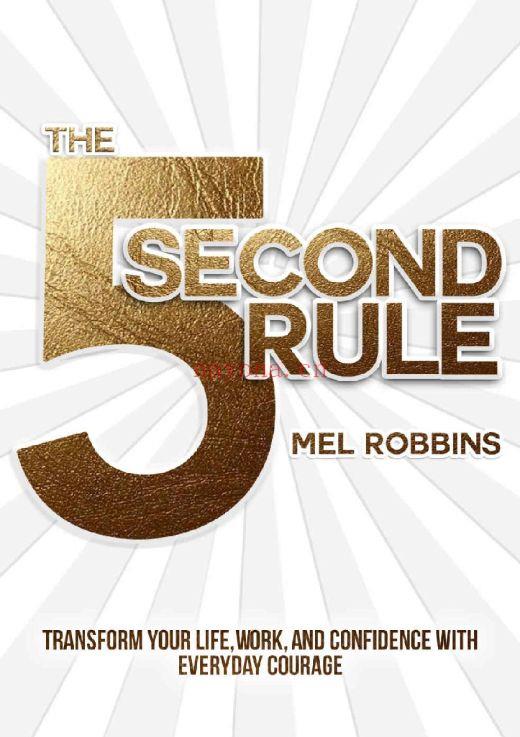 《The 5 Second Rule - Transform your Life, Work, and Confidence with Everyday Courage》