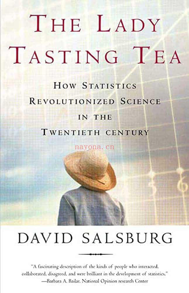 The Lady Tasting Tea：How Statistics Revolutionized Science in the Twentieth Century