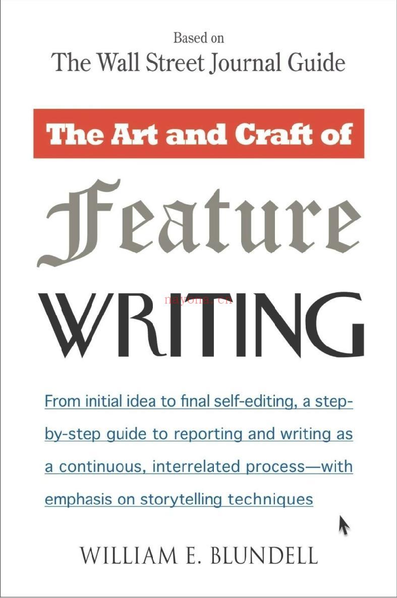 The Art and Craft of Feature Writing : Based on The Wall Street Journal Guide