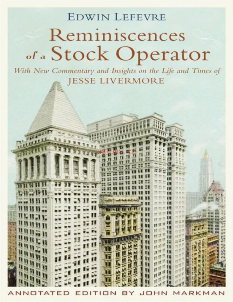 Reminiscences of a Stock Operator - With New Commentary and Insights on the Life and Times of Jesse Livermore