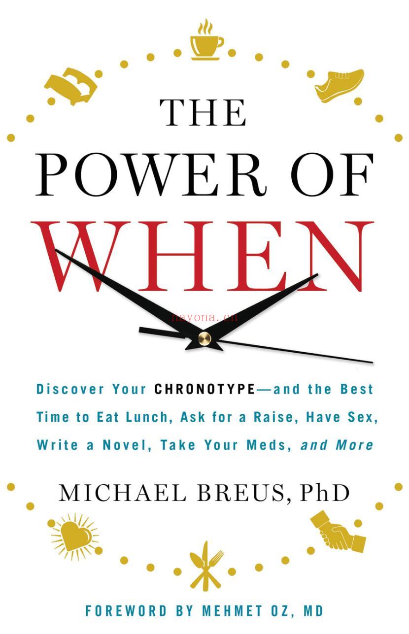 The Power of When : Discover Your Chronotype--and the Best Time to Eat Lunch, Ask for a Raise, Have Sex, Write a Novel, Take Your Meds, and More