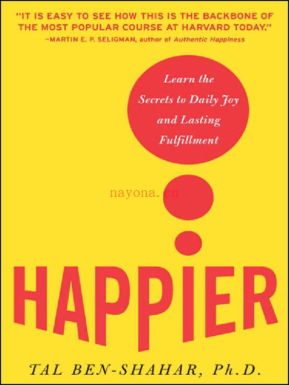 Happier: Learn the Secrets to Daily Joy and Lasting Fulfillment