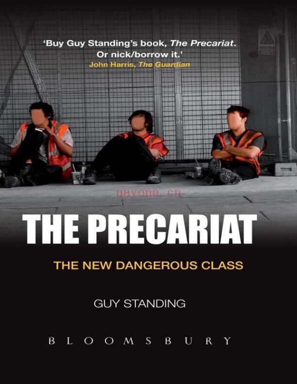 The Precariat : The New Dangerous Class