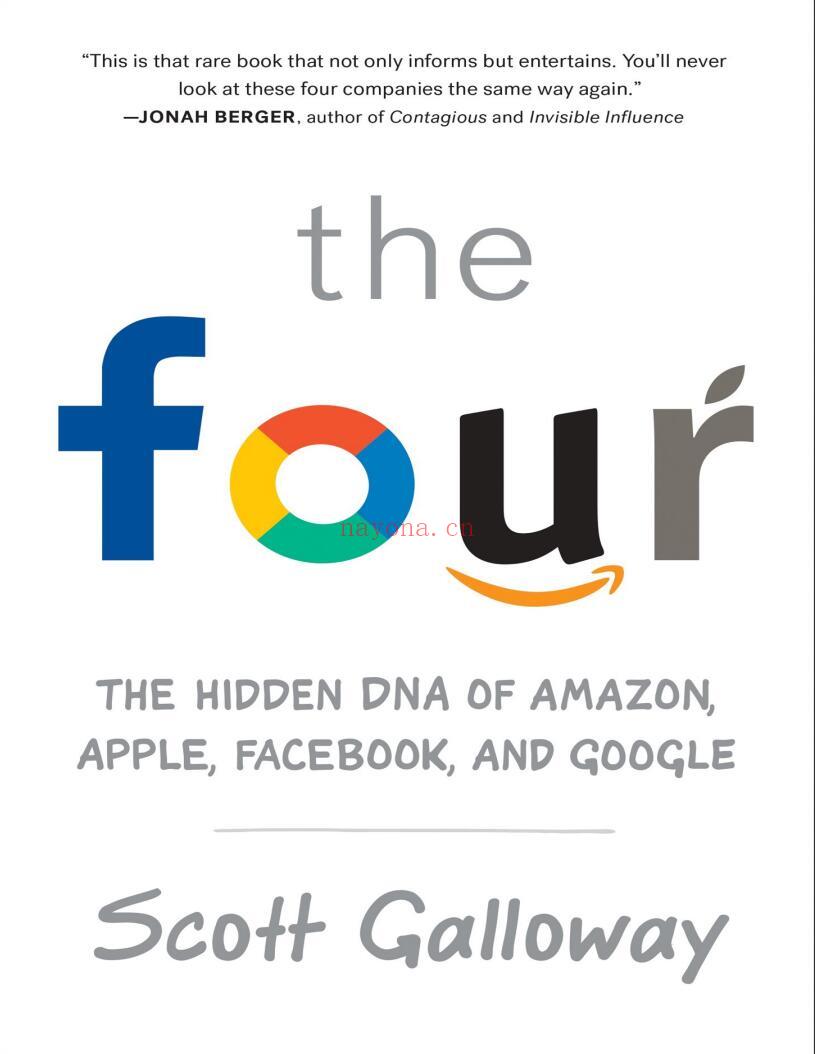 THE FOUR : The Hidden DNA of Amazon, Apple, Facebook, and Google