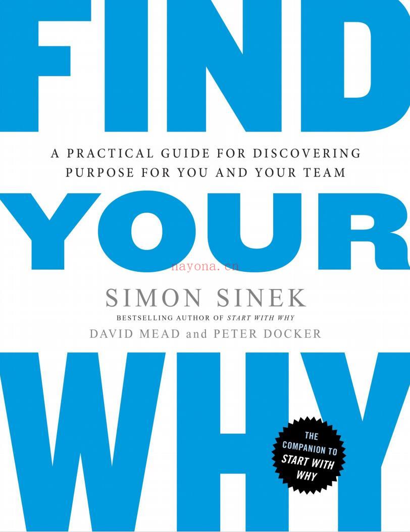 Find Your Why : A Practical Guide for Discovering Purpose for You and Your Team