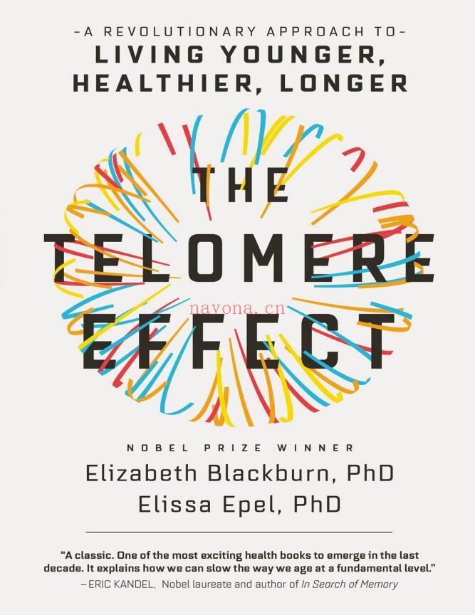 The Telomere Effect : A Revolutionary Approach to Living Younger, Healthier, Longer