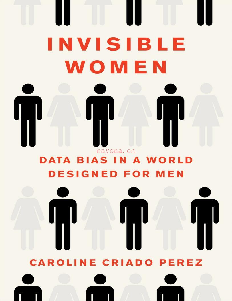 Invisible Women: Exposing Data Bias in A World Designed for Men