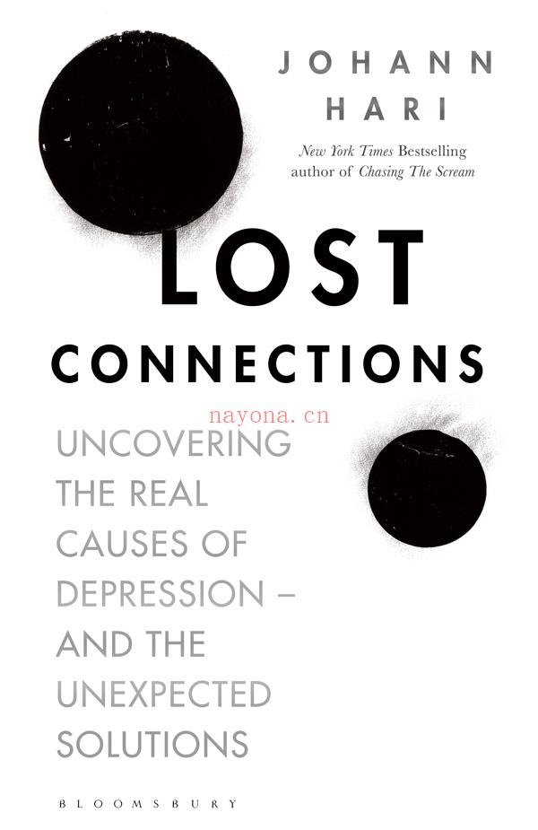 Lost Connections: Uncovering the Real Causes of Depression - and the Unexpected Solutions