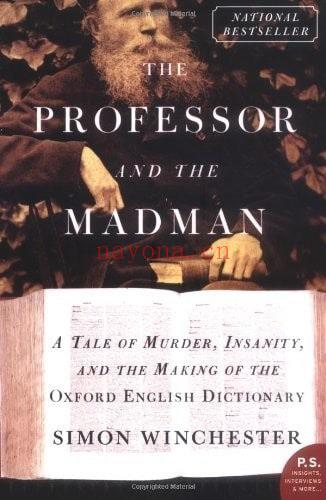 The Professor and the Madman : A Tale of Murder, Insanity, and the Making of the Oxford English Dictionary