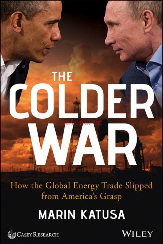 The Colder War: How the Global Energy Trade Slipped from America's Grasp