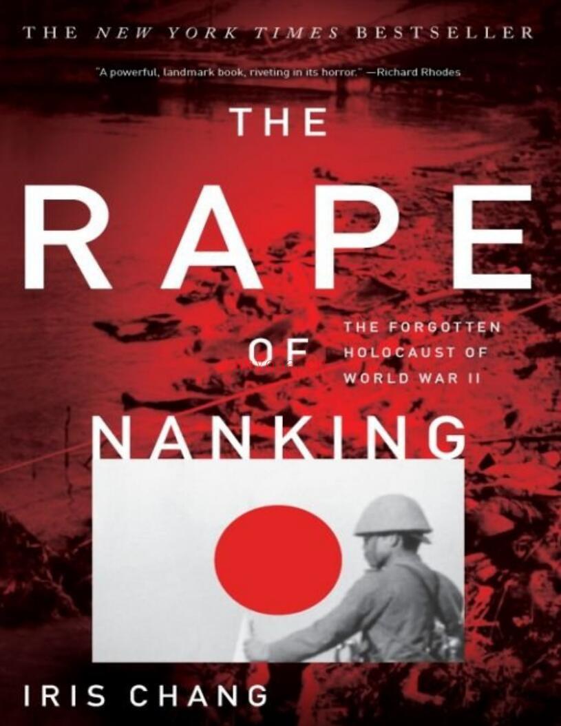 《南京大屠杀：第二次世界大战中被遗忘的大浩劫》 - 张纯如（Iris Chang）The Rape Of Nanking: The Forgotten Holocaust Of World War II (南京大屠杀全纪录书籍)