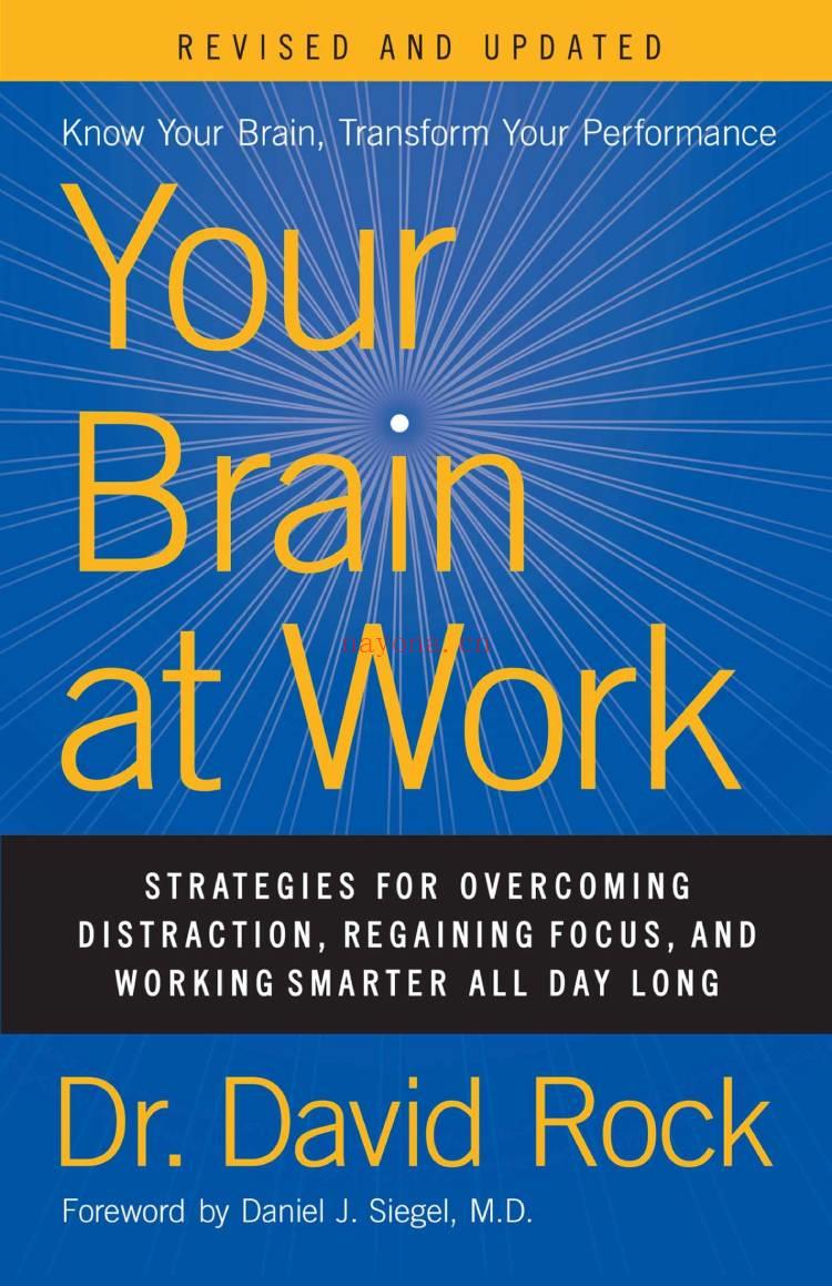 《Your Brain at Work Strategies for Overcoming Distraction, Regaining Focus, and Working Smarter All Day Long》