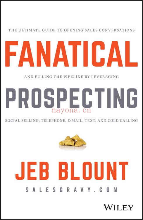 Fanatical Prospecting: The Ultimate Guide for Starting Sales Conversations and Filling the Pipeline by Leveraging Social Selling, Telephone, E-Mail, and Cold Calling