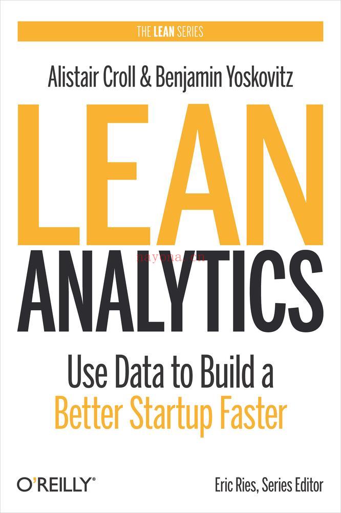 Lean Analytics: Use Data to Build a Better Startup Faster