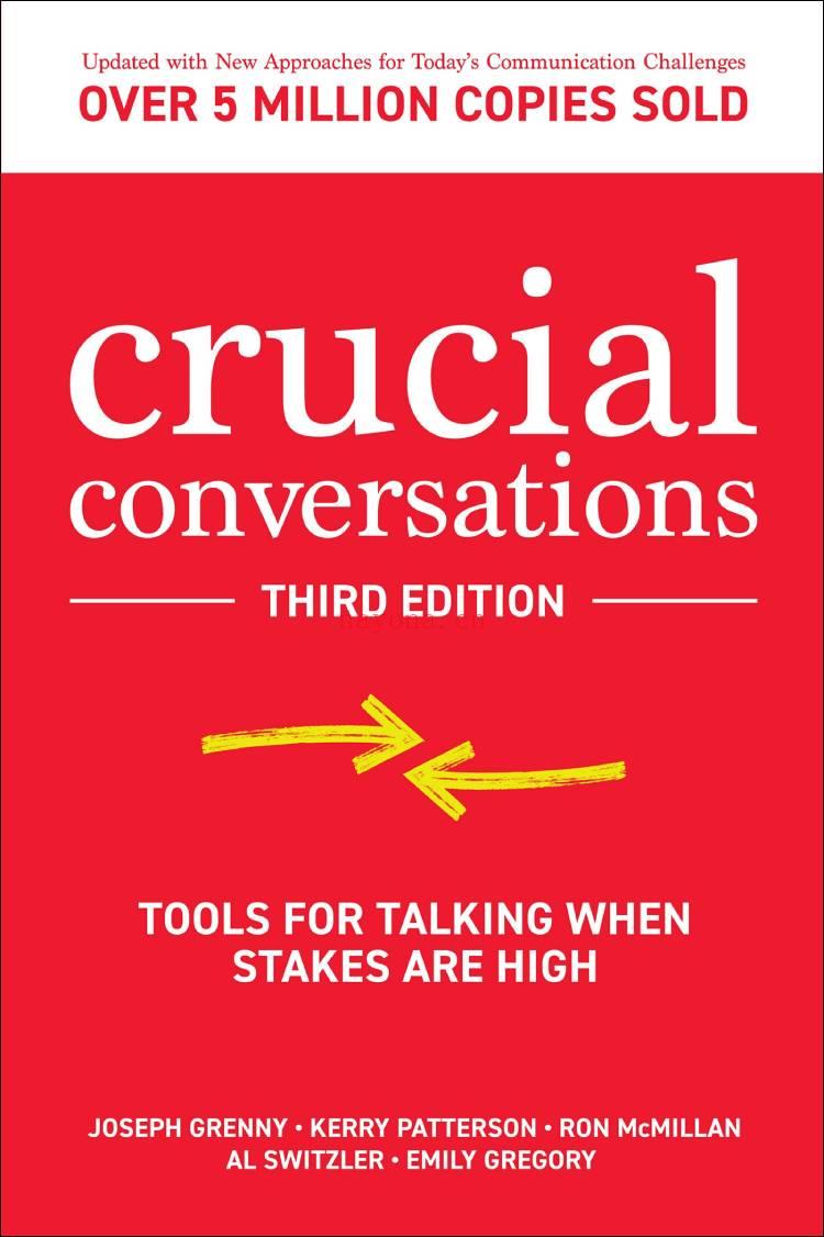 Crucial Conversations:Tools for Talking When Stakes Are High