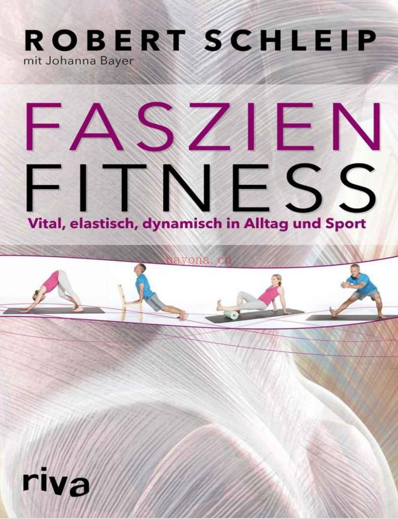 Faszien-Fitness Vital, elastisch, dynamisch in Alltag und Sport