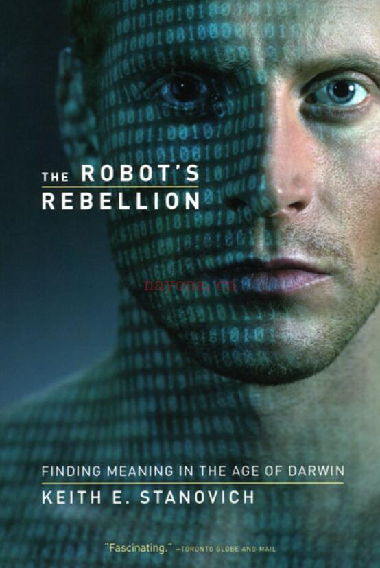 The Robot's Rebellion：Finding Meaning in the Age of Darwin