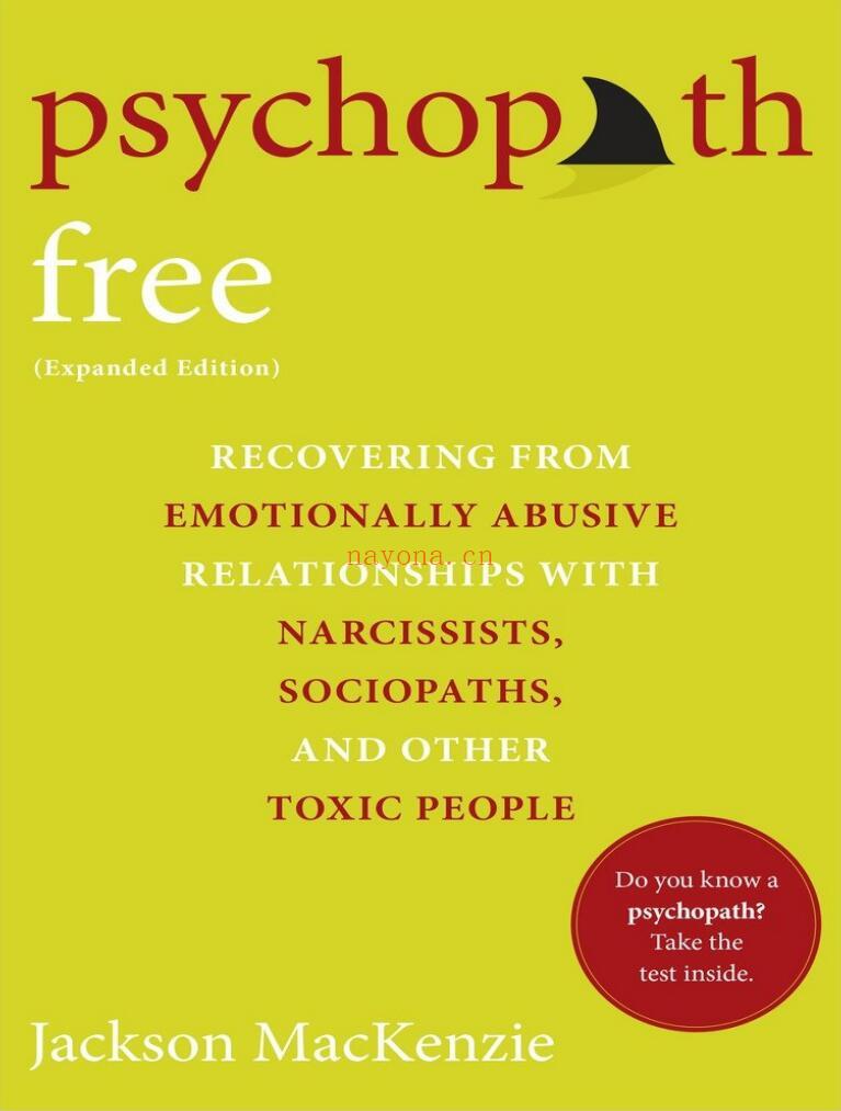 Psychopath Free: Recovering from Emotionally Abusive Relationships With Narcissists, Sociopaths, & Other Toxic People