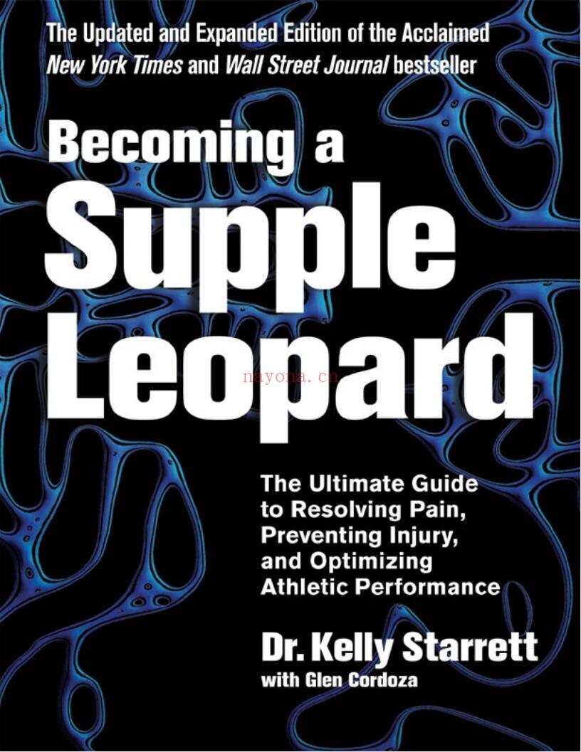 Becoming a Supple Leopard: The Ultimate Guide to Resolving Pain, Preventing Injury, and Optimizing Athletic Performance