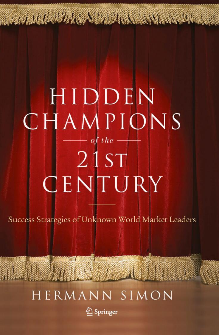 Hidden Champions of the Twenty-First Century: Success Strategies of Unknown World Market Leaders