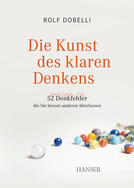 Die Kunst des klaren Denkens : 52 Denkfehler, die Sie besser anderen überlassen