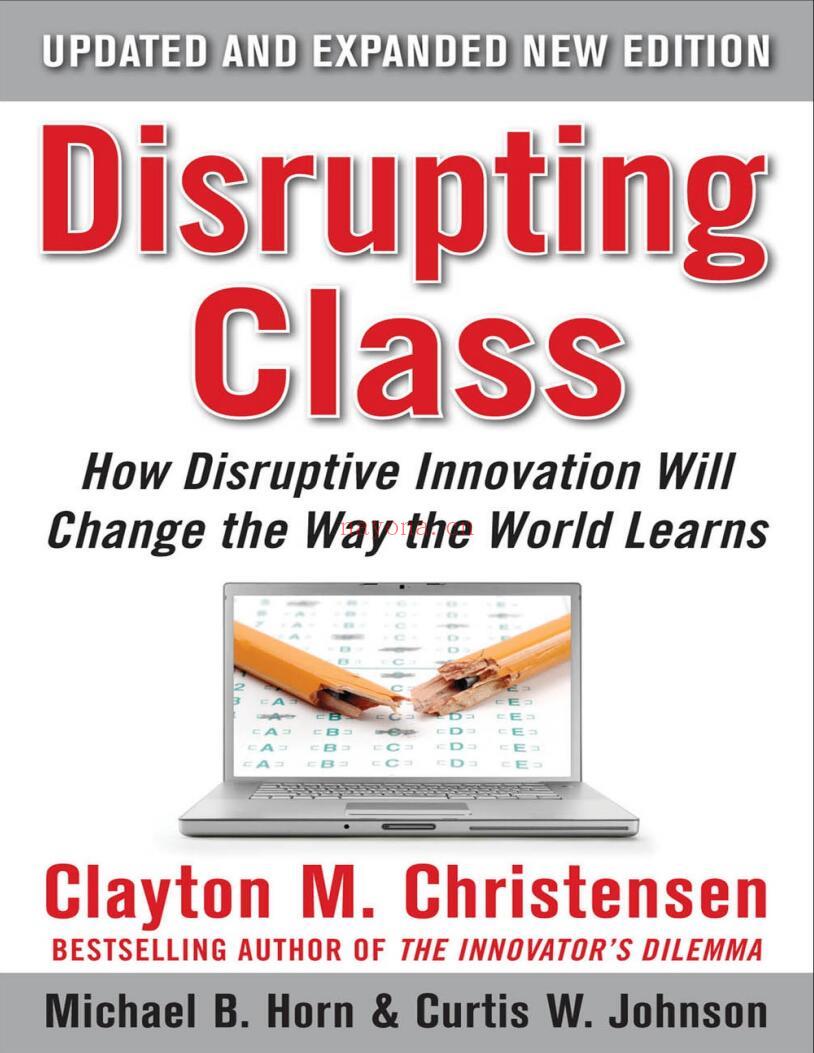 Disrupting Class: How Disruptive Innovation Will Change the Way the World Learns