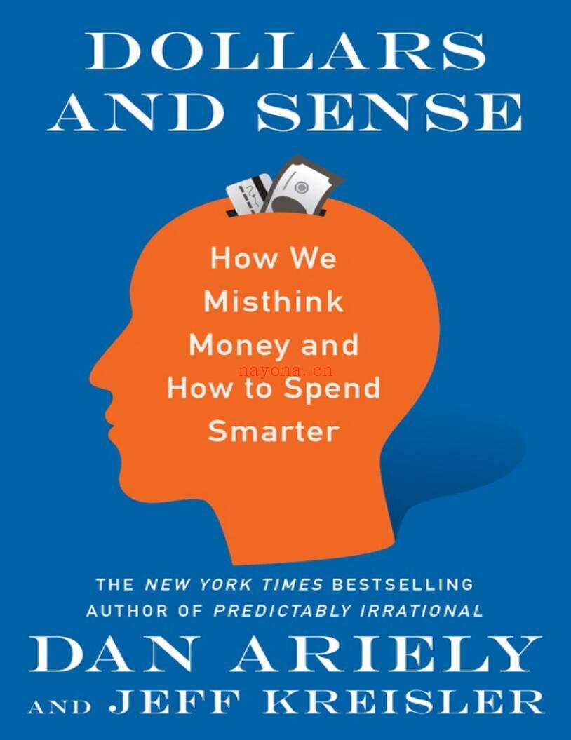 Dollars and Sense : How We Misthink Money and How to Spend Smarter