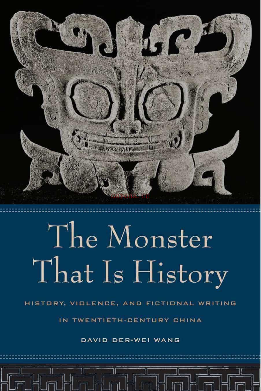 The Monster That Is History: History, Violence, and Fictional Writing in Twentieth-Century China