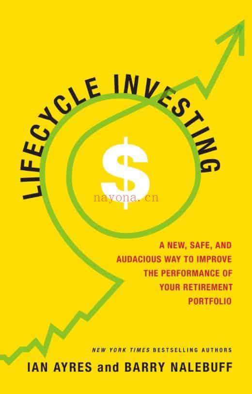 《Lifecycle Investing - A New, Safe, and Audacious Way to Improve the Performance of Your Retirement Portfolio》