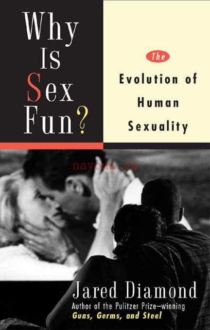 Why Is Sex Fun: The Evolution of Human Sexuality