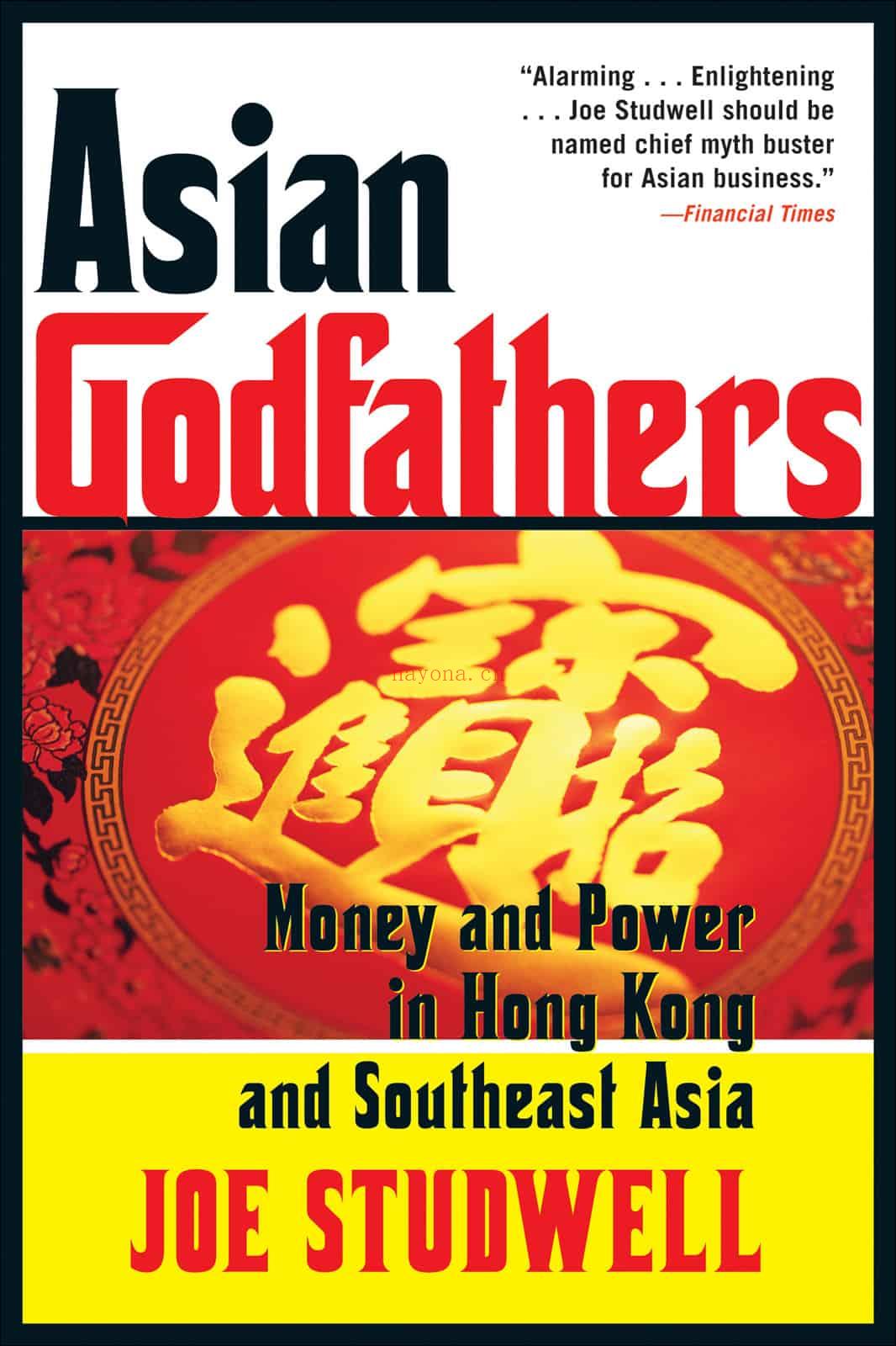 Asian Godfathers : Money and Power in Hong Kong and Southeast Asia