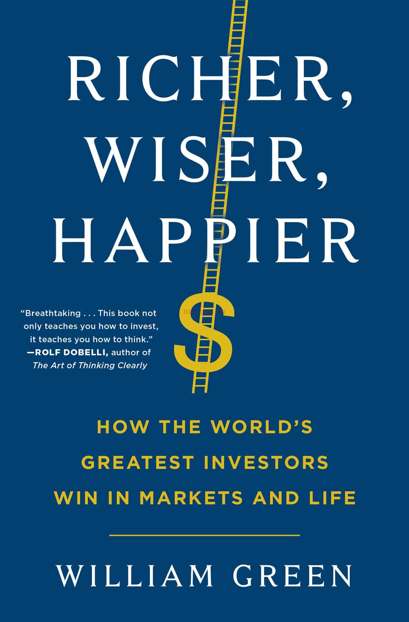 Richer, Wiser, Happier: How the World’s Greatest Investors Win in Markets and Life