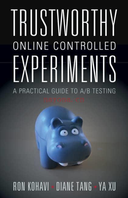 《Trustworthy Online Controlled Experiments A Practical Guide to AB Testing》