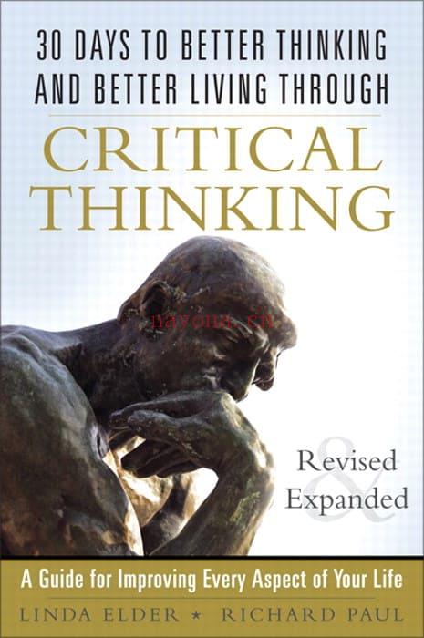 30 Days to Better Thinking and Better Living Through Critical Thinking: A Guide for Improving Every Aspect of Your Life, Revised and Expanded