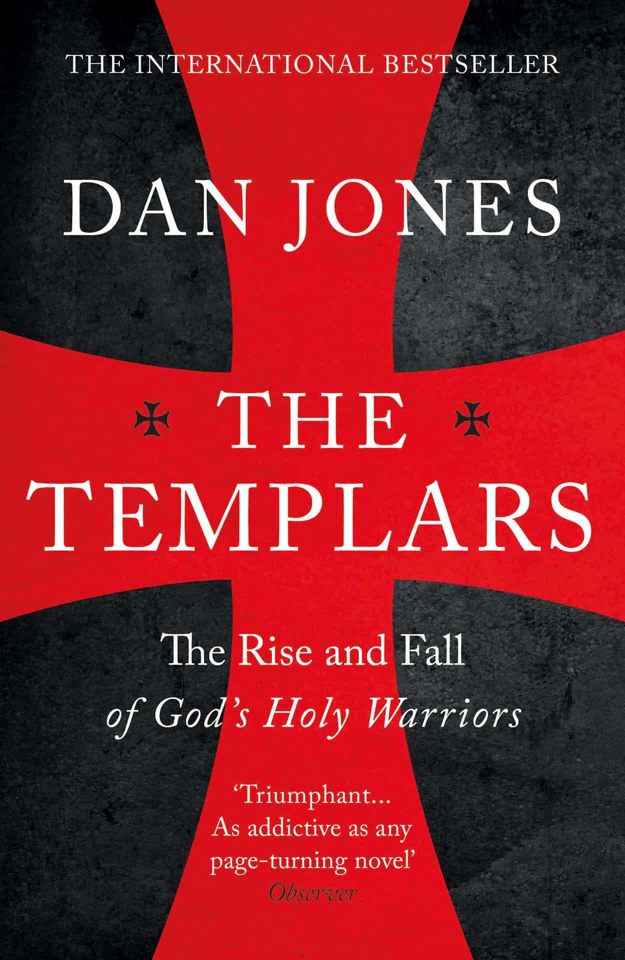 The Templars: The Rise and Spectacular Fall of God\'s Holy Warriors