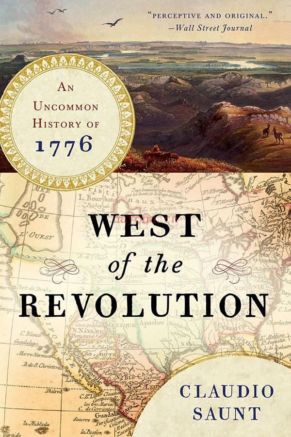 West of the Revolution: An Uncommon History of 1776