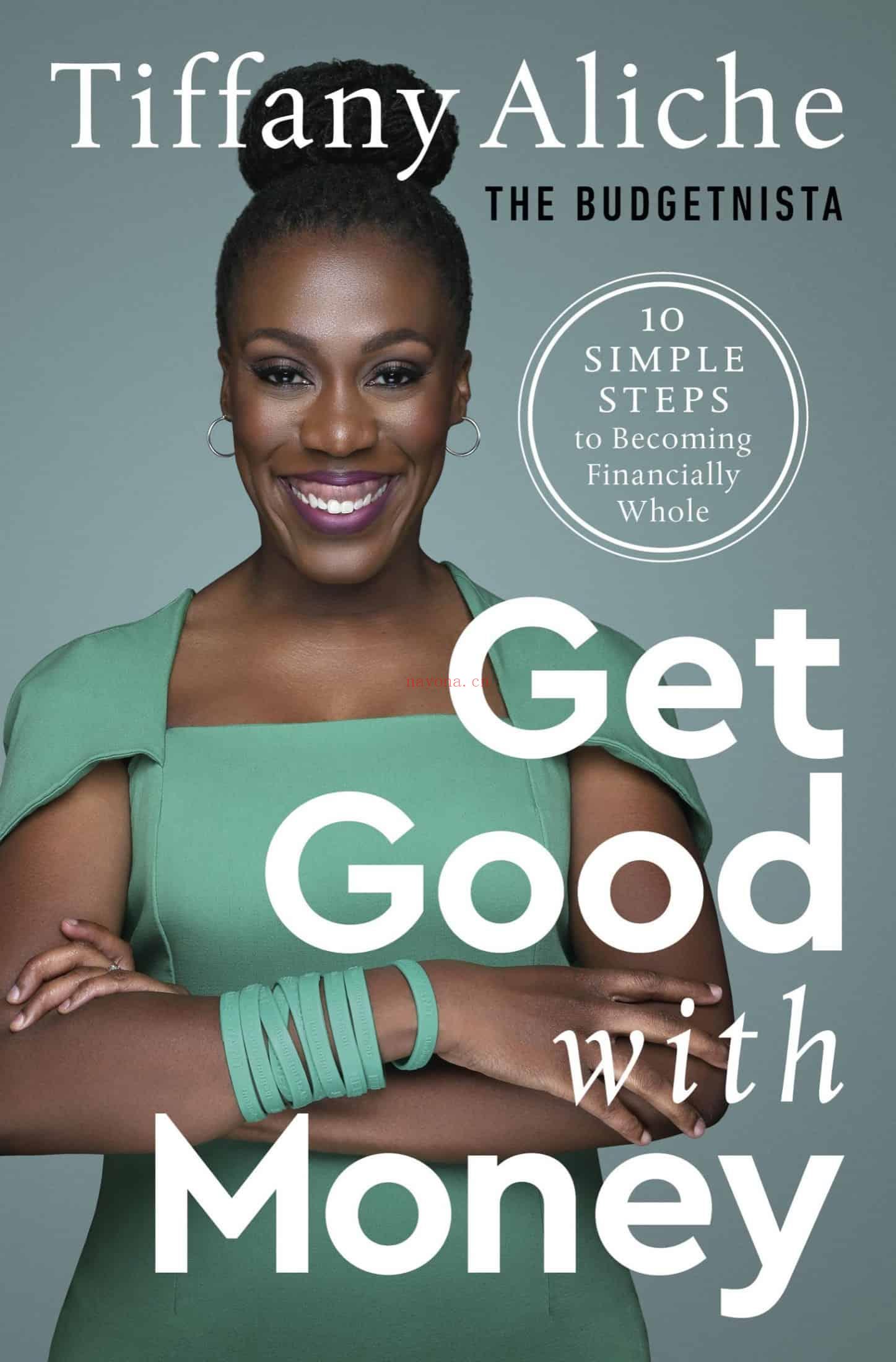 Get Good with Money : Ten Simple Steps to Becoming Financially Whole