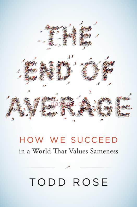 The End of Average : How We Succeed in a Wolrd That Values Sameness