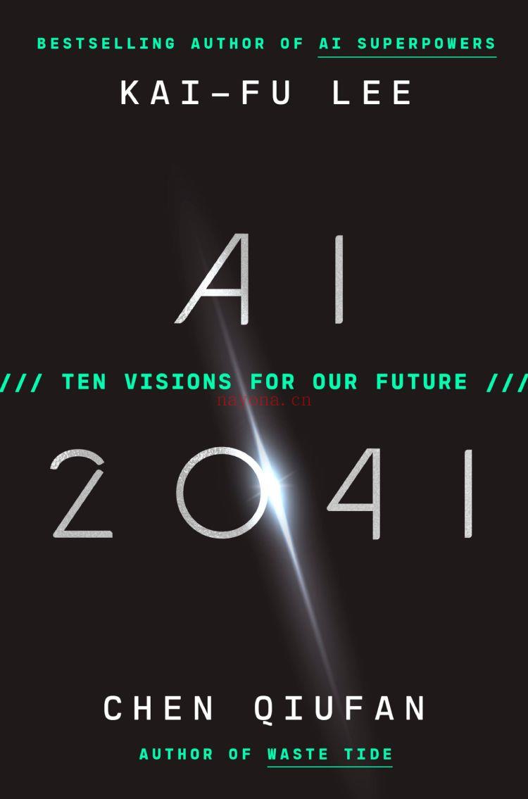 AI 2041 : Ten Visions for Our Future