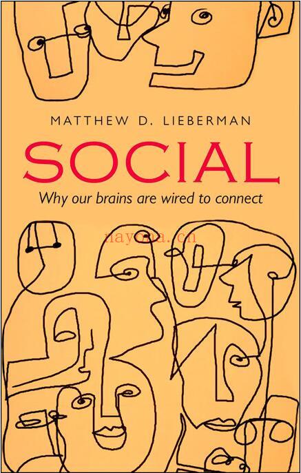 Social : Why Our Brains Are Wired to Connect