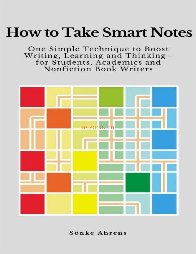 How to Take Smart Notes: One Simple Technique to Boost Writing, Learning and Thinking – for Students, Academics and Nonfiction Book Writers