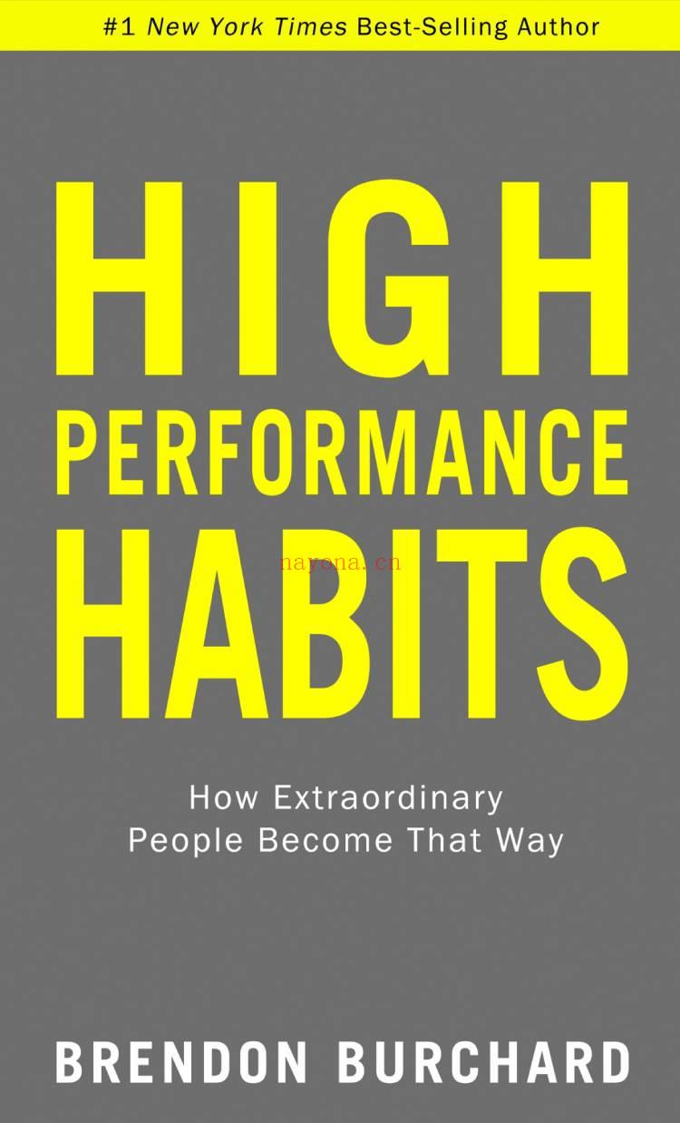 High Performance Habits : How Extraordinary People Become That Way