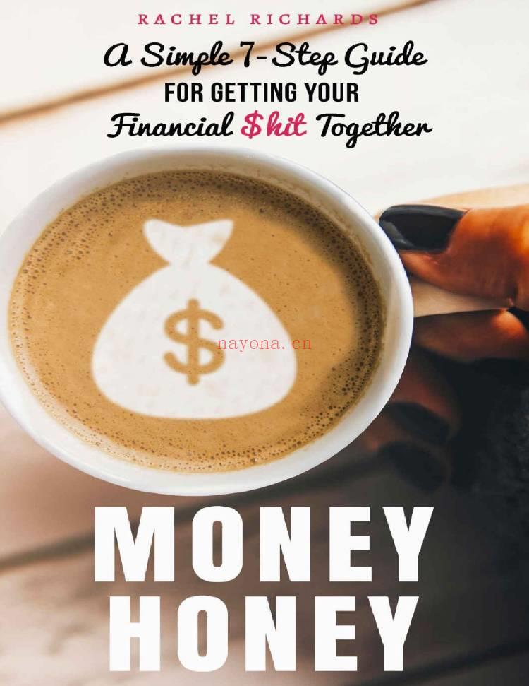 Money Honey: A Simple 7-Step Guide For Getting Your Financial $hit Together