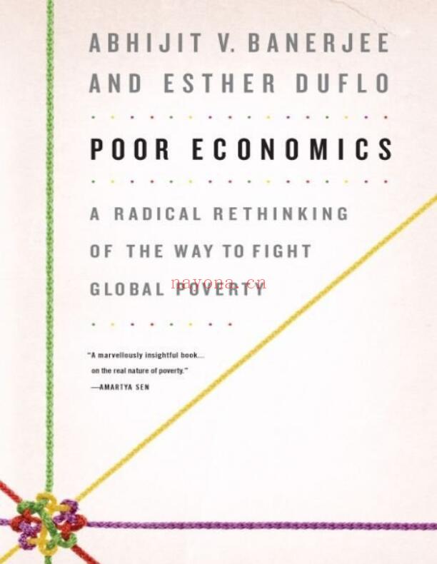 Poor Economics: A Radical Rethinking of the Way to Fight Global Poverty