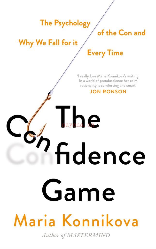 The Confidence Game: The Psychology of the Con and Why We Fall for It Every Time