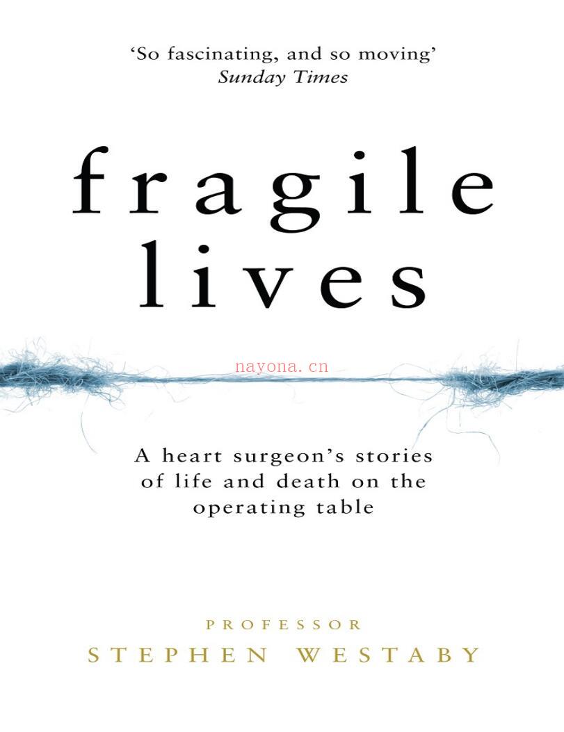 Fragile Lives: A Heart Surgeon’s Stories of Life and Death on the Operating Table