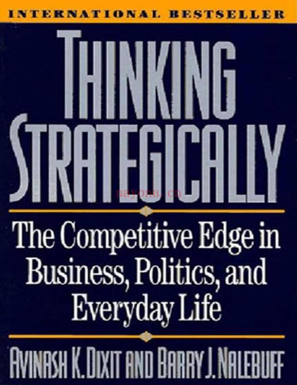 Thinking Strategically: The Competitive Edge in Business, Politics, and Everyday Life