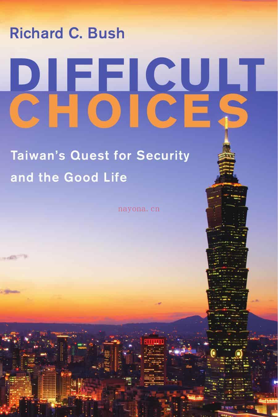 Difficult Choices : Taiwan\'s Quest for Security and the Good Life