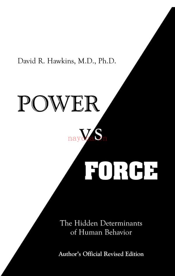 Power vs. Force: The Hidden Determinants of Human Behavior