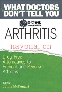 (What Doctors Don’t Tell You) Lynne McTaggart – Arthritis_ Drug-Free Alternatives to Prevent and Reverse Arthritis-Hay House UK (2016)